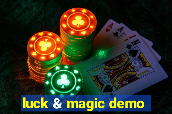 luck & magic demo